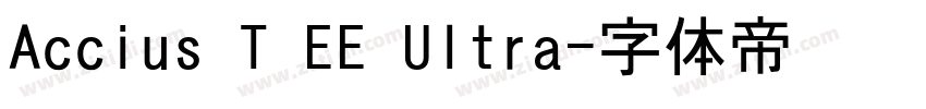 Accius T EE Ultra字体转换